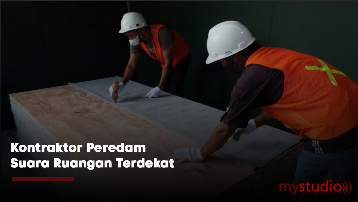 Kontraktor Peredam Suara Ruangan Terdekat